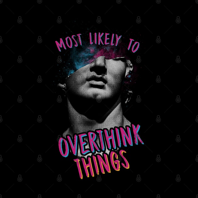 Most Likely To Overthink Things by Doris4all