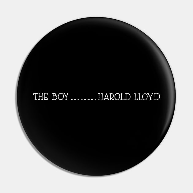 Starring Harold Lloyd as The Boy Pin by amelanie