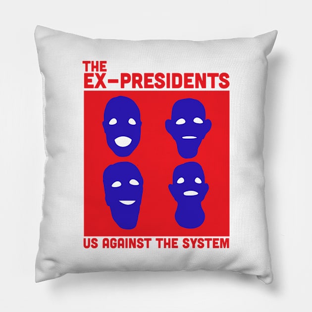 The Ex Presidents Us Against The System Point Break Pillow by Rebus28