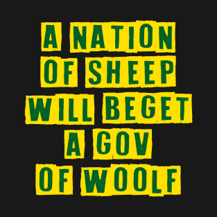 A nation of sheep will beget a government of wolf saying quote T-Shirt