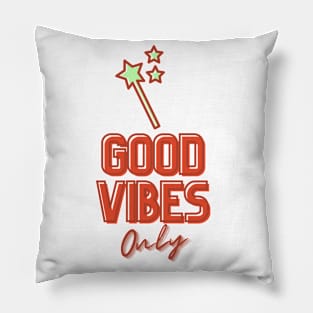 Good Vibes Only (Faery Wand Edition) Pillow