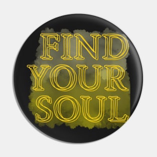 Find Your Soul Pin