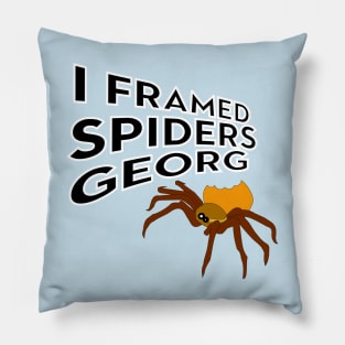 I Framed Spiders Georg Pillow