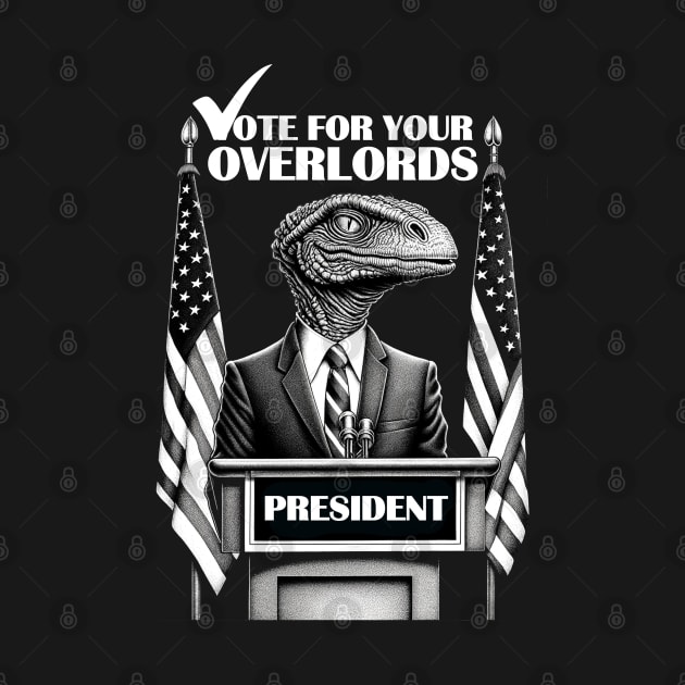 Vote For Your Reptilian Overlords by AltrusianGrace