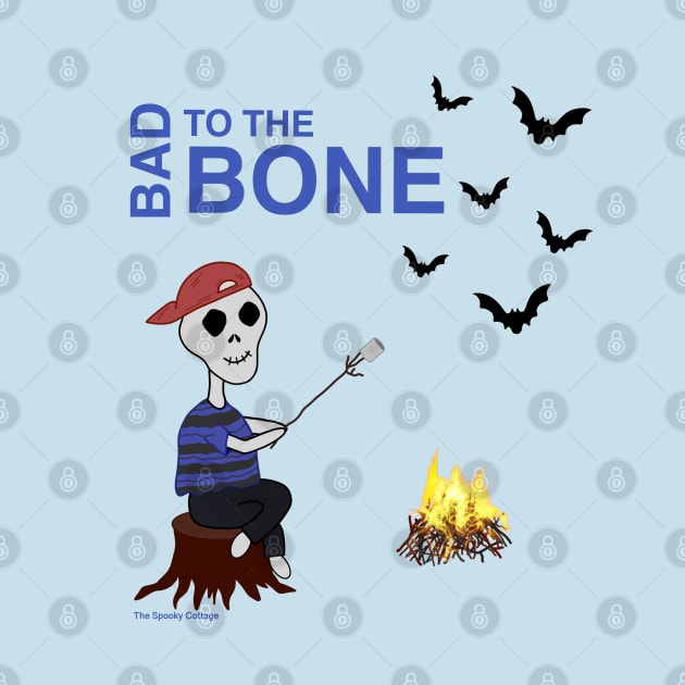 Bad To The Bone by The Spooky Cottage