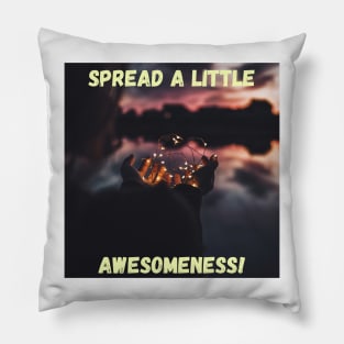 Spread a Little Awesomeness! Pillow