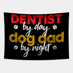 Dentist By Day Dog Dad By Night Tapestry