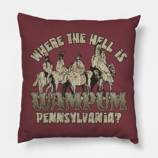 Where the Hell is Wampum, Pennsylvania? 1796 Pillow