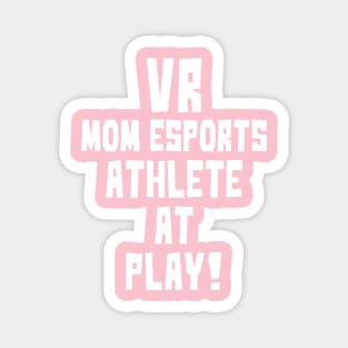 VR Mom eSports Athlete at Play Magnet