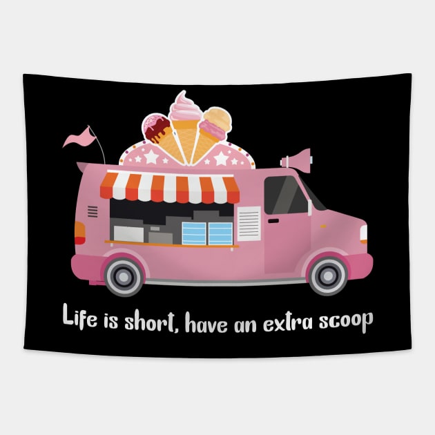 Life is short have an extra scoop Tapestry by sandyrm