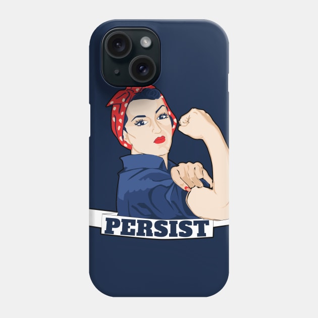 Persist Rosie the Riveter Phone Case by bubbsnugg