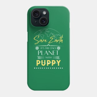 Save Earth it's the Only Planet With Puppy Earth Day T Shirts Funny Green Environmental Graphic Novelty Tees for Mens Phone Case