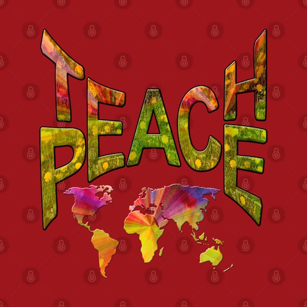 Teach Peace by Just Kidding by Nadine May