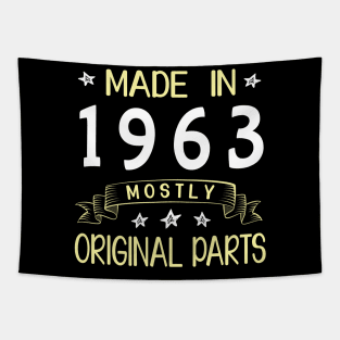 Made In 1963 Mostly Original Parts Happy Birthday 57 Years Old To Me Dad Mom Papa Nana Husband Wife Tapestry