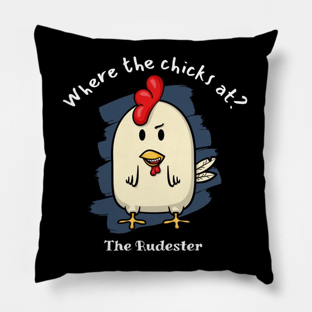 Where the chicks at? The Rudester Pillow by Ferrous Frog