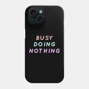 busy doing nothing rainbow Phone Case