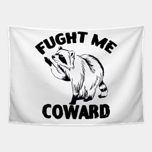 Fight Me Coward Funny Raccoon Tapestry