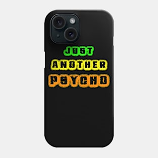 Just Another Psycho Phone Case