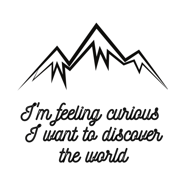 I'm feeling curious Mountain by InspirationalDesign