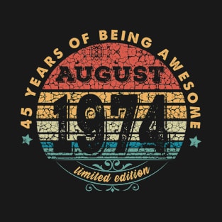 Born In August 1974 Vintage Shirt ,45th Years Old Shirts,Born In 1974,45 th Anniversary 1974 Gift, T-Shirt