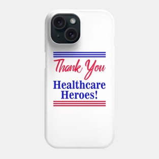 Thank You Healthcare Heroes Phone Case