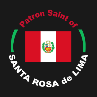 PATRON SAINT OF PERU T-Shirt