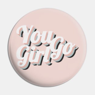 You Go Girl Pin