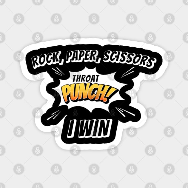 Rock paper scissors throat punch i win Magnet by dentikanys