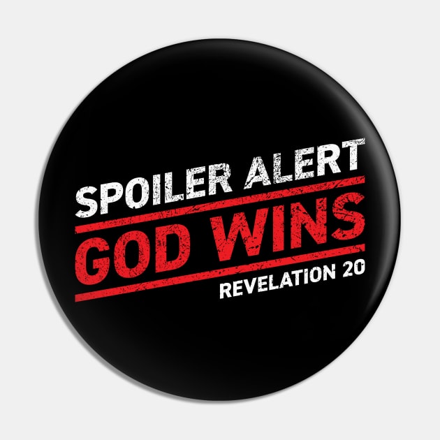 Spoiler Alert - God Wins Pin by KodeLiMe