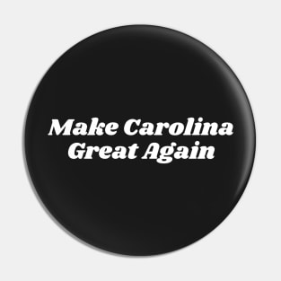 Make Carolina Great Again Pin