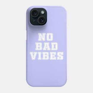 No bad vibes Phone Case