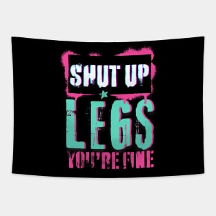 Shut Up Legs You're Fine Tapestry