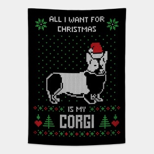 All I want for Christmas is My Corgi - Funny Ugly Christmas Sweater Corgi Lover Christmas Gift Tapestry