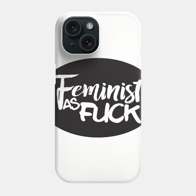Feminist as Fuck Phone Case by NLKideas