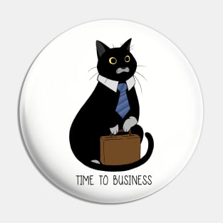 Business Cat Time to Business Pin