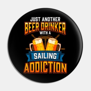 Just Another Beer Drinker With A Sailing Addiction Pin