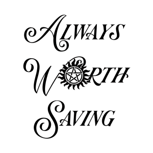 Always Worth Saving T-Shirt