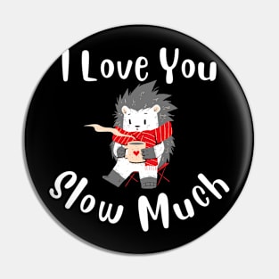I Love You Slow Much - Cute Sloth Valentine Pin
