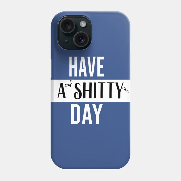 have a  shitty day Gift Funny, smiley face Unisex Adult Clothing T-shirt, friends Shirt, family gift, shitty gift,Unisex Adult Clothing, funny Tops & Tees, gift idea Phone Case by Aymanex1