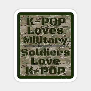 K-Pop loves military - soldiers love K-Pop Magnet