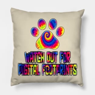 Watch out for digital Footprints Pillow