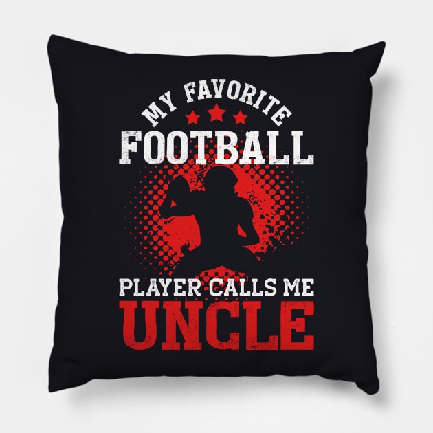 My Favorite Football Player Calls Me Uncle | Funny Pillow by TeePalma