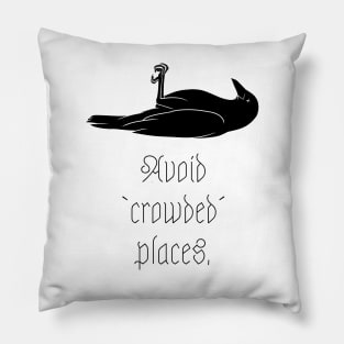 Avoid crowded places Pillow