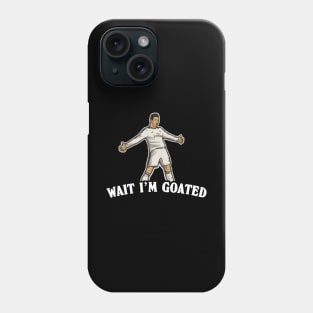 Wait I'm Goated Funny Meme Phone Case