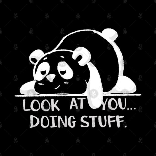 Lazy Panda - Look At You... Doing Stuff by Fun4theBrain