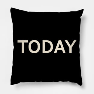 Today On This Day Perfect Day Pillow
