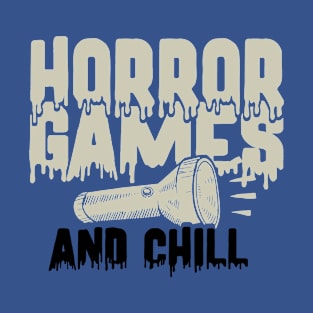 horror games and chill 2 T-Shirt