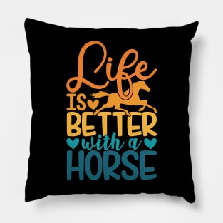 Life Is Better With A Horse Pillow