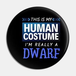 This is My Human Costume I'm Really a Dwarf (Gradient) Pin