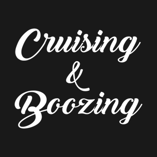 Cruising & Boozing T-Shirt